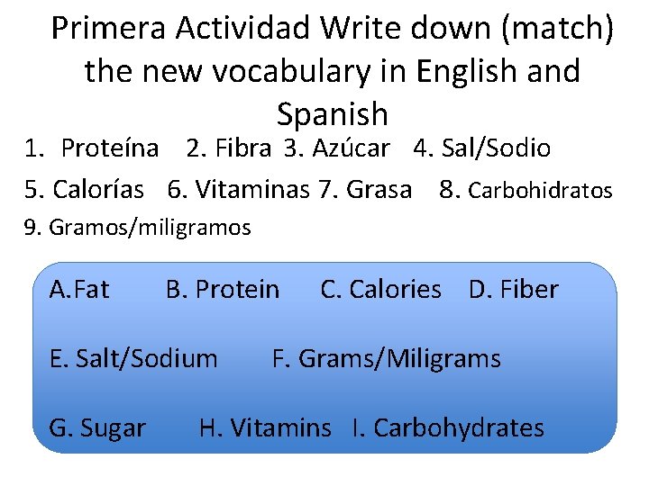 Primera Actividad Write down (match) the new vocabulary in English and Spanish 1. Proteína