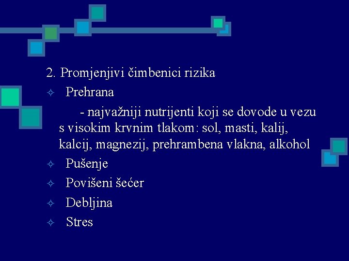 2. Promjenjivi čimbenici rizika ² Prehrana - najvažniji nutrijenti koji se dovode u vezu