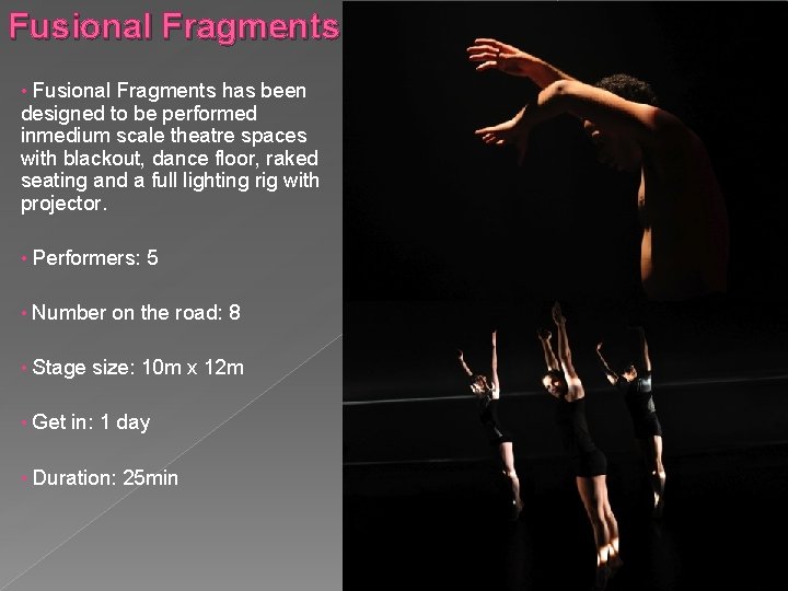 Fusional Fragments • Fusional Fragments has been designed to be performed inmedium scale theatre