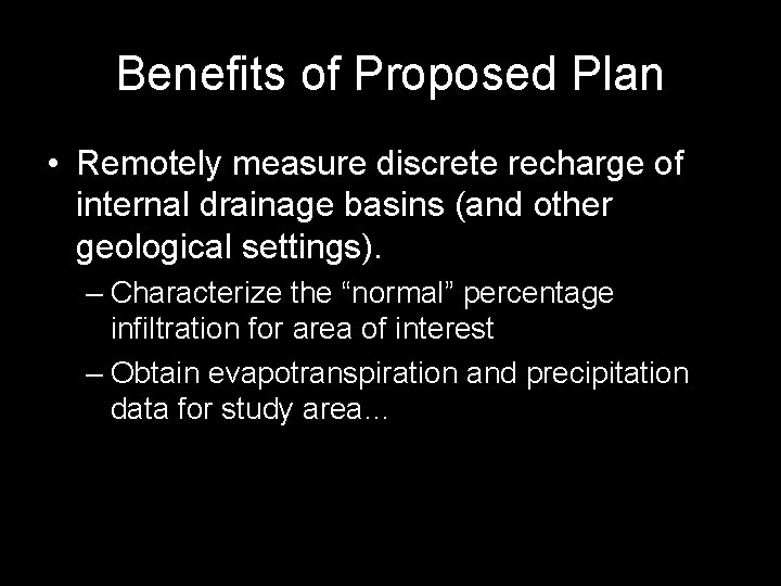 Benefits of Proposed Plan • Remotely measure discrete recharge of internal drainage basins (and