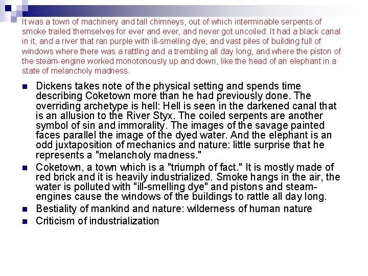 It was a town of machinery and tall chimneys, out of which interminable serpents