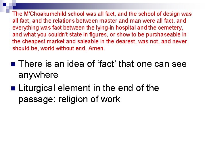 The M'Choakumchild school was all fact, and the school of design was all fact,