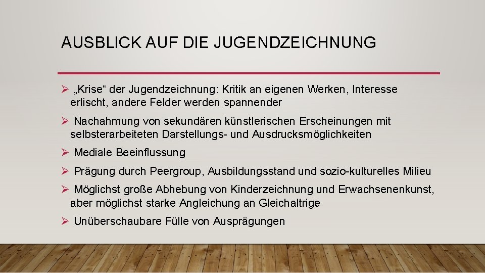 AUSBLICK AUF DIE JUGENDZEICHNUNG Ø „Krise“ der Jugendzeichnung: Kritik an eigenen Werken, Interesse erlischt, AUSBLICK AUF DIE JUGENDZEICHNUNG Ø „Krise“ der Jugendzeichnung: Kritik an eigenen Werken, Interesse erlischt,