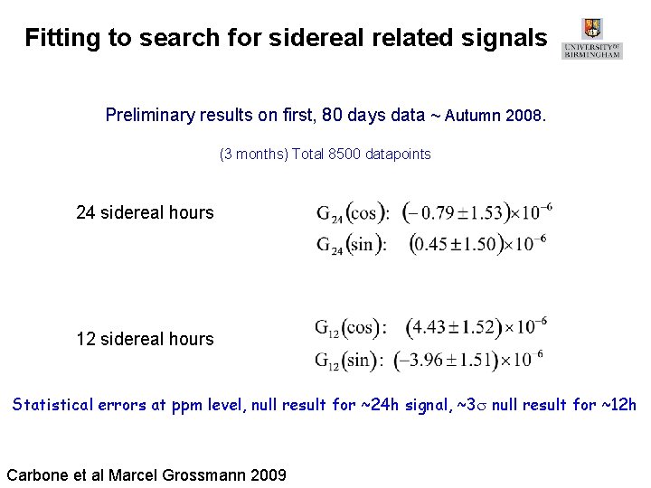 Fitting to search for sidereal related signals Preliminary results on first, 80 days data