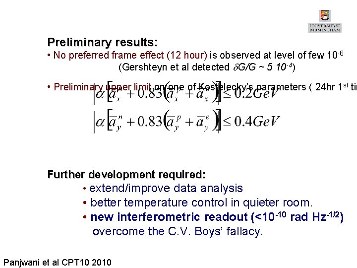 Preliminary results: • No preferred frame effect (12 hour) is observed at level of