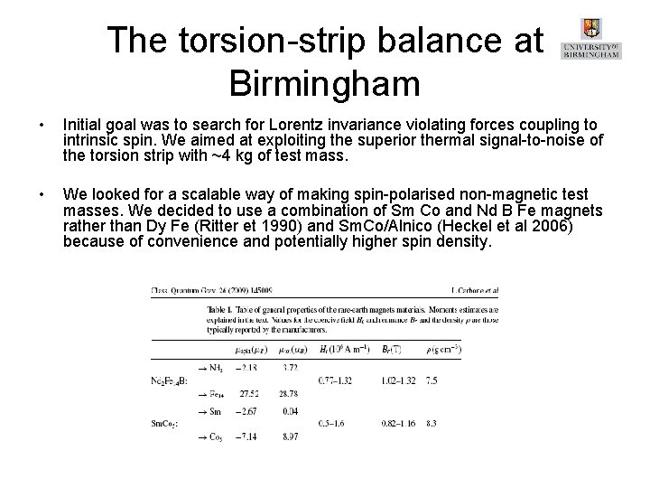 The torsion-strip balance at Birmingham • Initial goal was to search for Lorentz invariance