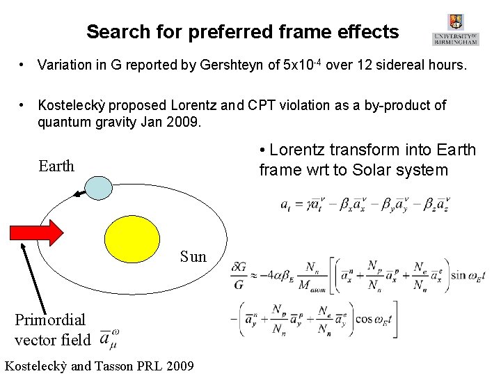 Search for preferred frame effects • Variation in G reported by Gershteyn of 5