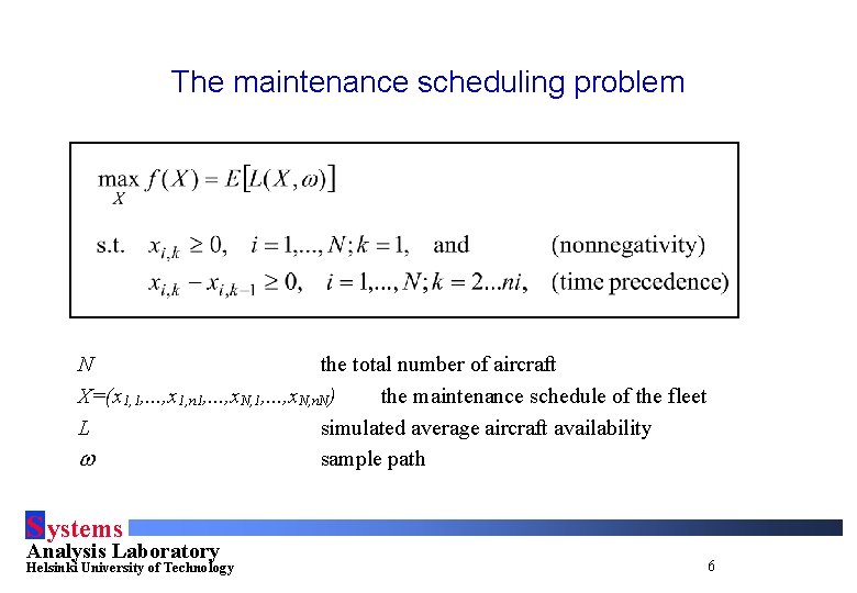 The maintenance scheduling problem N the total number of aircraft X=(x 1, 1, .