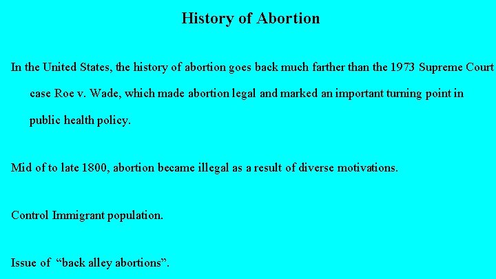 History of Abortion BRIEF HISTORY OF ABORTION IN THE U. S In the United