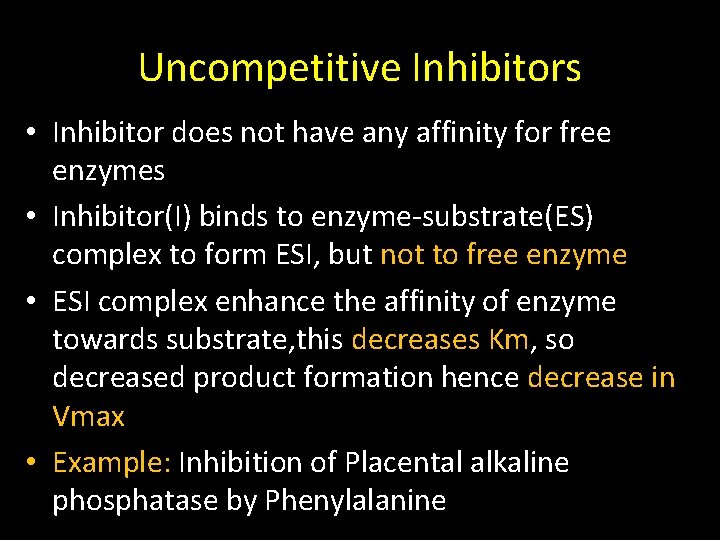 Uncompetitive Inhibitors • Inhibitor does not have any affinity for free enzymes • Inhibitor(I)