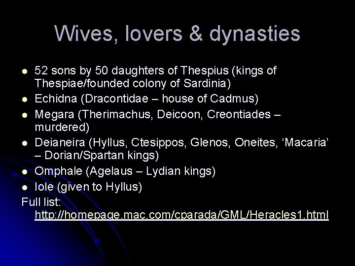 Wives, lovers & dynasties 52 sons by 50 daughters of Thespius (kings of Thespiae/founded