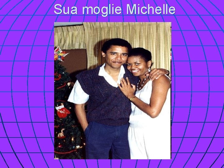 Sua moglie Michelle 
