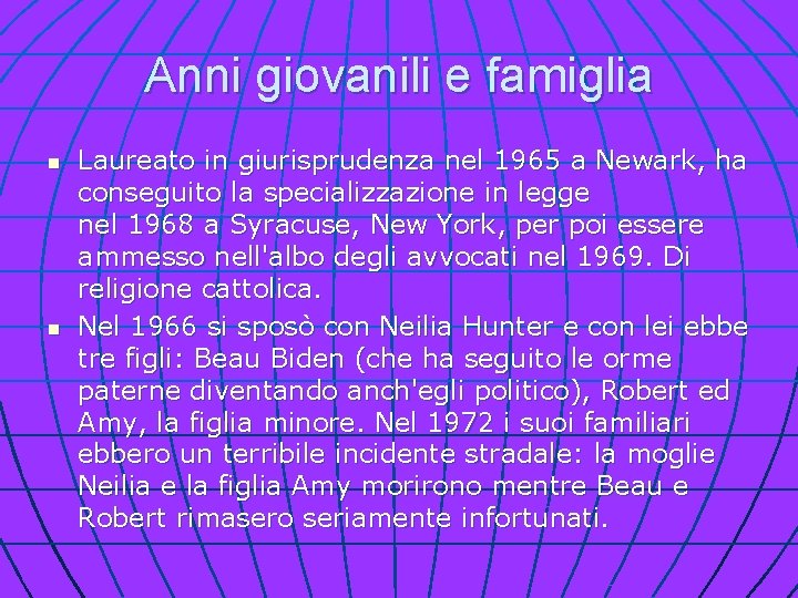 Anni giovanili e famiglia n n Laureato in giurisprudenza nel 1965 a Newark, ha