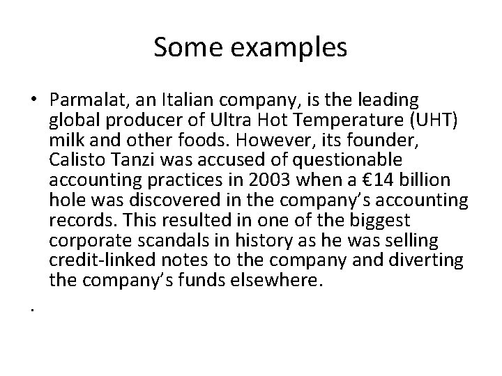 Some examples • Parmalat, an Italian company, is the leading global producer of Ultra