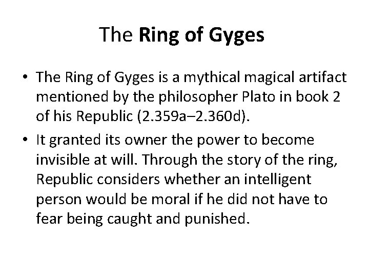 The Ring of Gyges • The Ring of Gyges is a mythical magical artifact