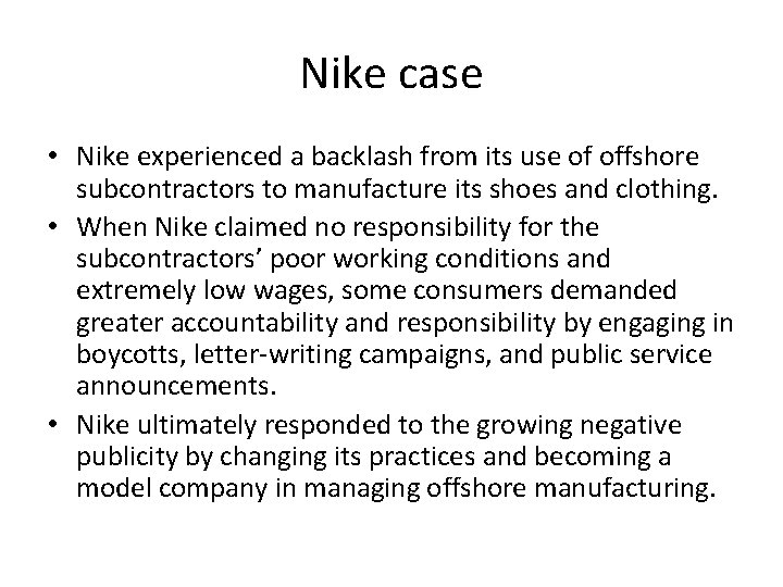 Nike case • Nike experienced a backlash from its use of offshore subcontractors to