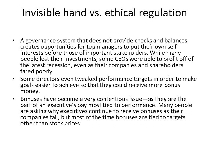 Invisible hand vs. ethical regulation • A governance system that does not provide checks