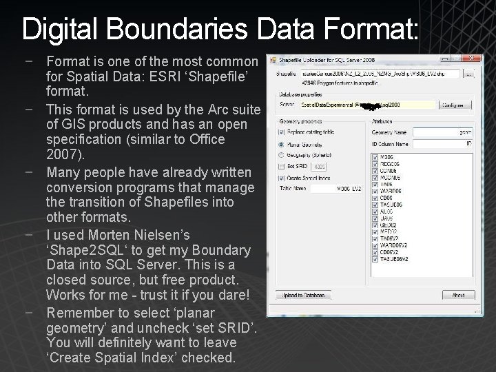 Digital Boundaries Data Format: − Format is one of the most common for Spatial