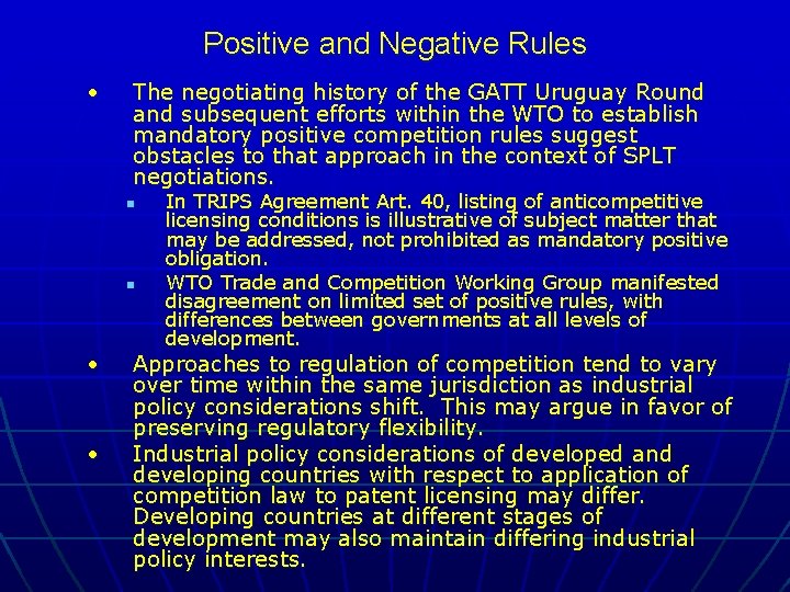 Positive and Negative Rules • The negotiating history of the GATT Uruguay Round and