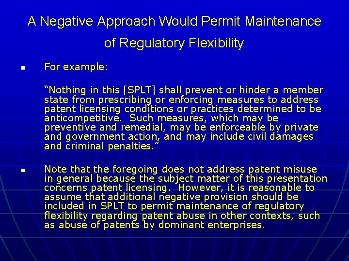 A Negative Approach Would Permit Maintenance of Regulatory Flexibility n For example: “Nothing in