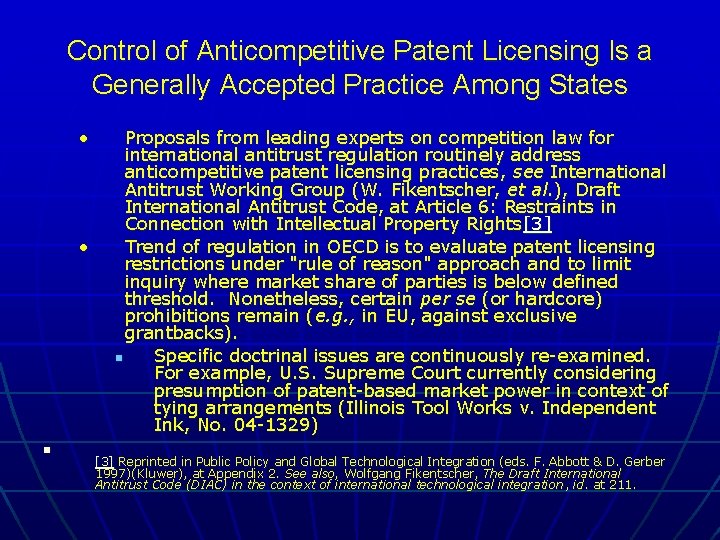 Control of Anticompetitive Patent Licensing Is a Generally Accepted Practice Among States • •
