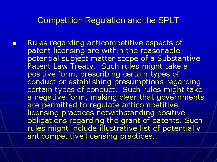 Competition Regulation and the SPLT n Rules regarding anticompetitive aspects of patent licensing are