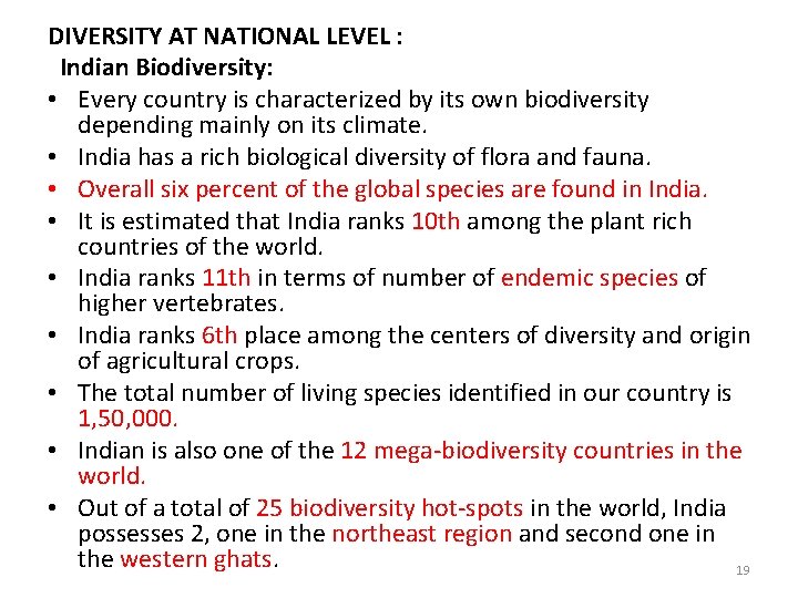 DIVERSITY AT NATIONAL LEVEL : Indian Biodiversity: • Every country is characterized by its