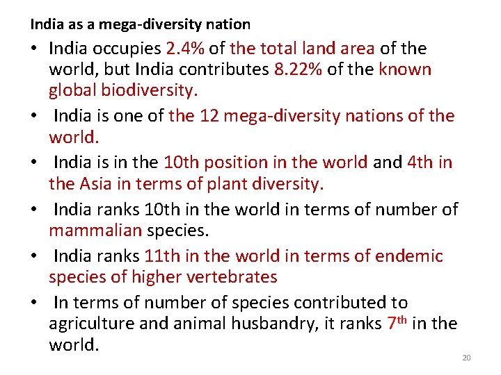 India as a mega-diversity nation • India occupies 2. 4% of the total land