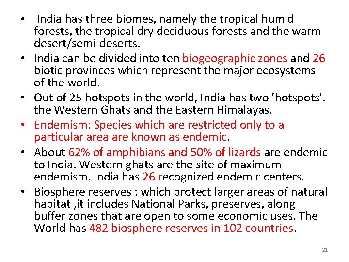  • India has three biomes, namely the tropical humid • • • forests,