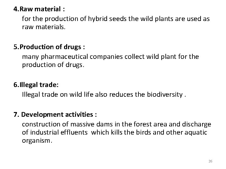4. Raw material : for the production of hybrid seeds the wild plants are