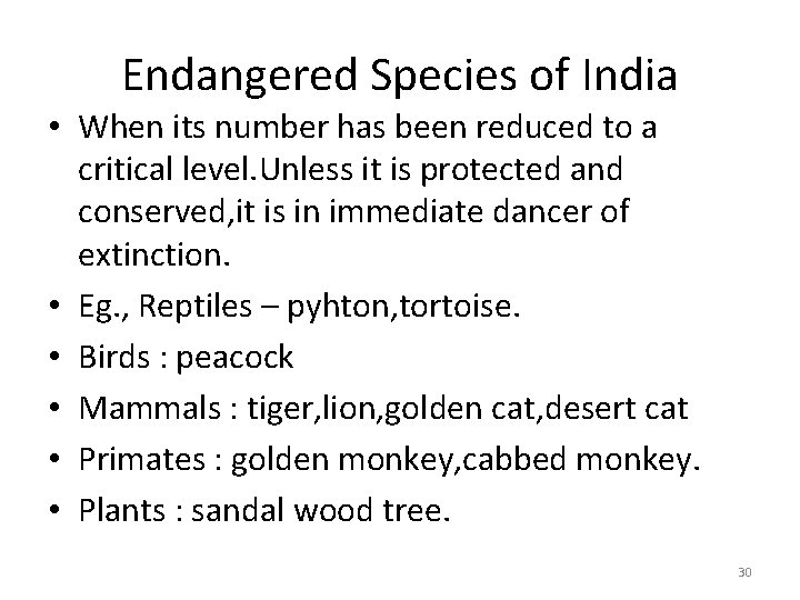 Endangered Species of India • When its number has been reduced to a critical