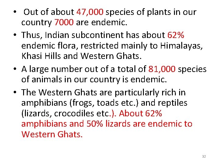  • Out of about 47, 000 species of plants in our country 7000