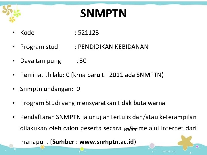 SNMPTN • Kode : 521123 • Program studi : PENDIDIKAN KEBIDANAN • Daya tampung