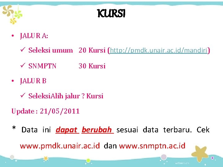 KURSI • JALUR A: ü Seleksi umum 20 Kursi (http: //pmdk. unair. ac. id/mandiri)
