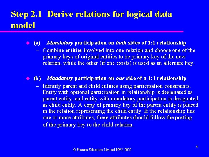 Step 2. 1 Derive relations for logical data model u (a) Mandatory participation on