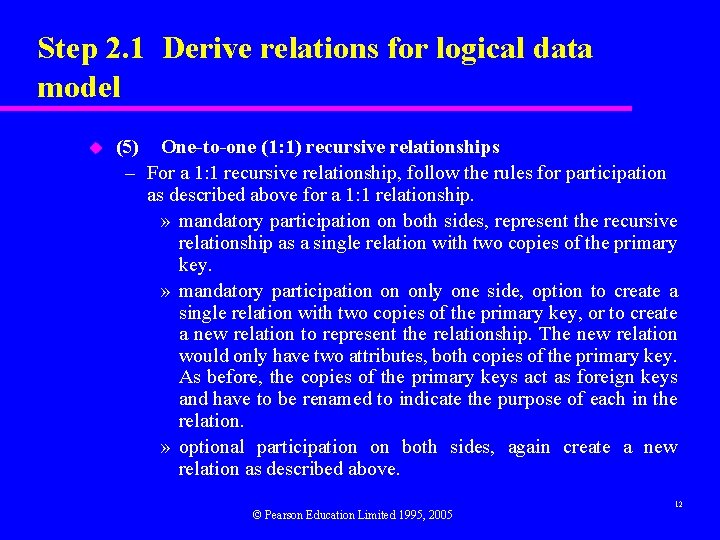 Step 2. 1 Derive relations for logical data model u (5) One-to-one (1: 1)