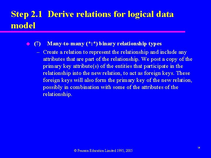 Step 2. 1 Derive relations for logical data model u (7) Many-to-many (*: *)