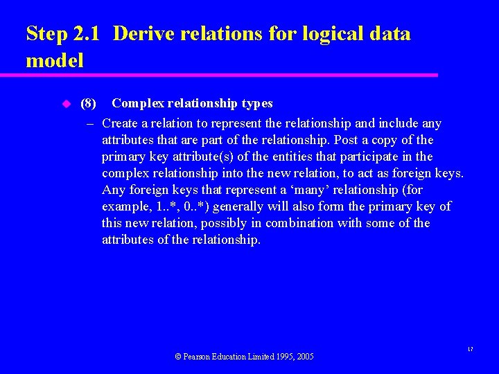 Step 2. 1 Derive relations for logical data model u (8) Complex relationship types Step 2. 1 Derive relations for logical data model u (8) Complex relationship types