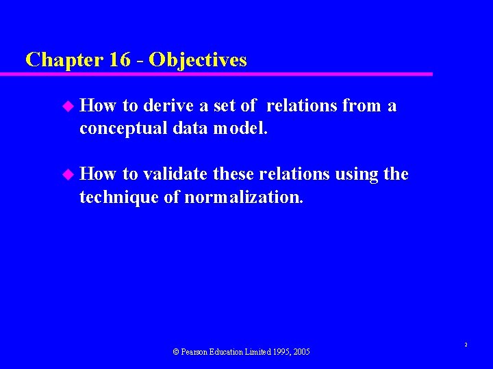 Chapter 16 - Objectives u How to derive a set of relations from a Chapter 16 - Objectives u How to derive a set of relations from a