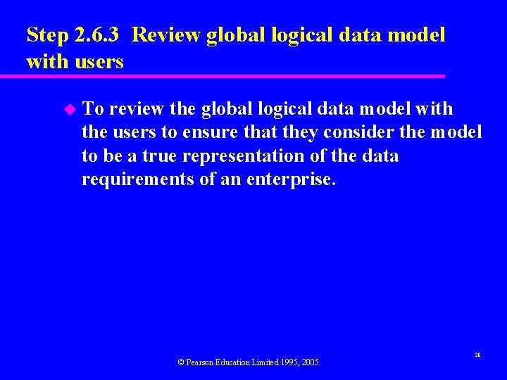 Step 2. 6. 3 Review global logical data model with users u To review