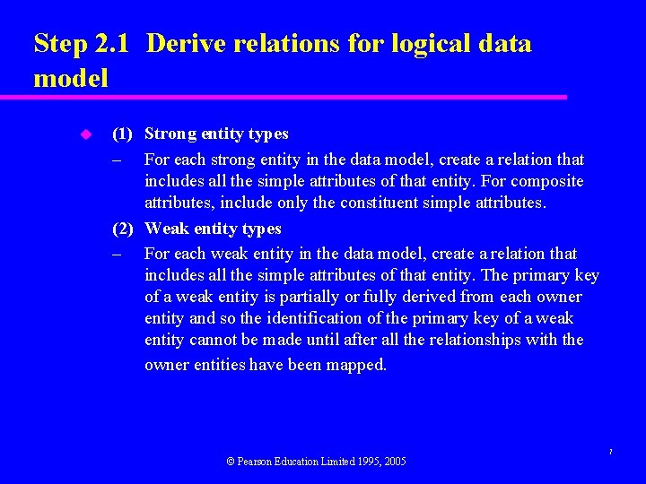 Step 2. 1 Derive relations for logical data model u (1) Strong entity types Step 2. 1 Derive relations for logical data model u (1) Strong entity types