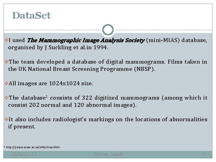 Data. Set I used The Mammographic Image Analysis Society (mini-MIAS) database, organized by J