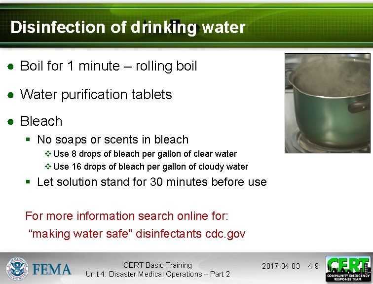 Disinfection of drinking water ● Boil for 1 minute – rolling boil. ● Water