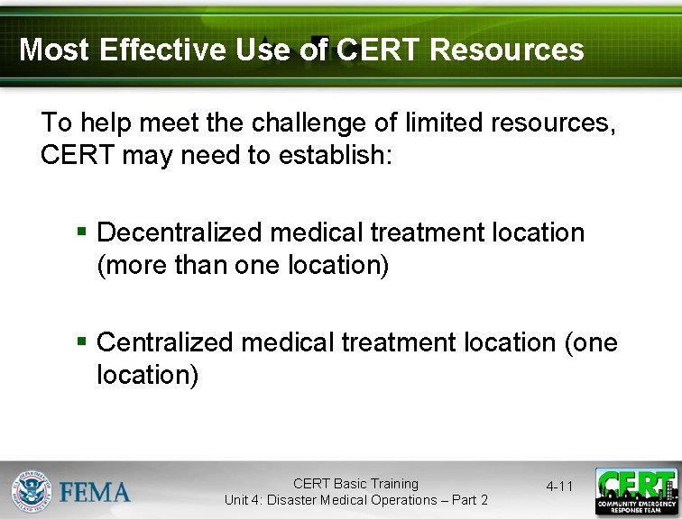 Most Effective Use of CERT Resources To help meet the challenge of limited resources,