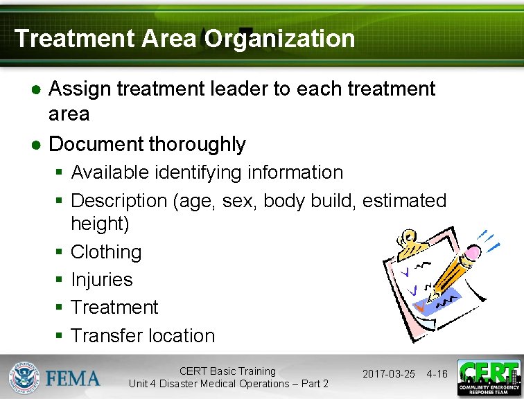 Treatment Area Organization ● Assign treatment leader to each treatment area ● Document thoroughly