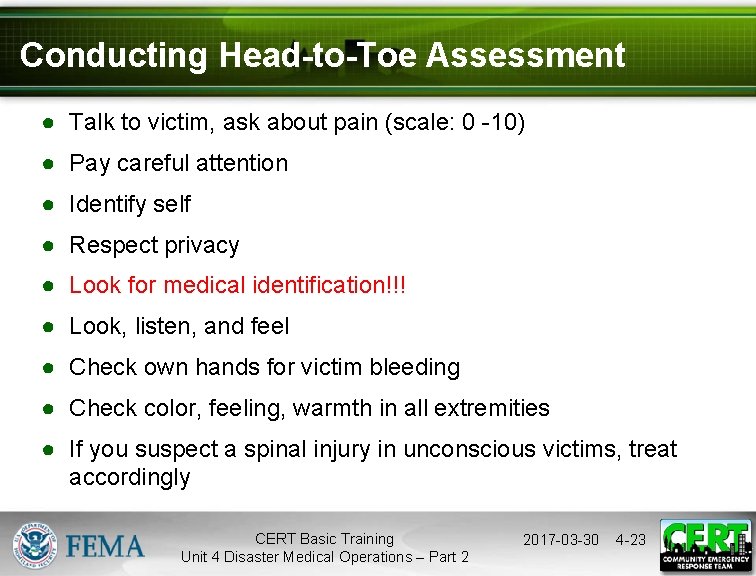 Conducting Head-to-Toe Assessment ● Talk to victim, ask about pain (scale: 0 -10) ●