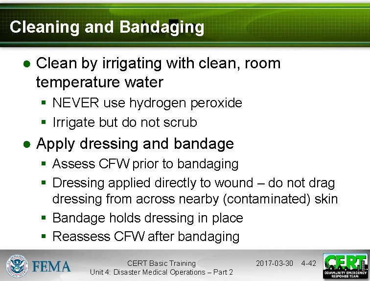 Cleaning and Bandaging ● Clean by irrigating with clean, room temperature water § NEVER
