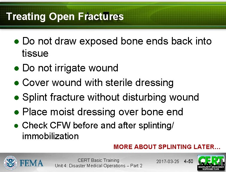 Treating Open Fractures ● Do not draw exposed bone ends back into tissue ●