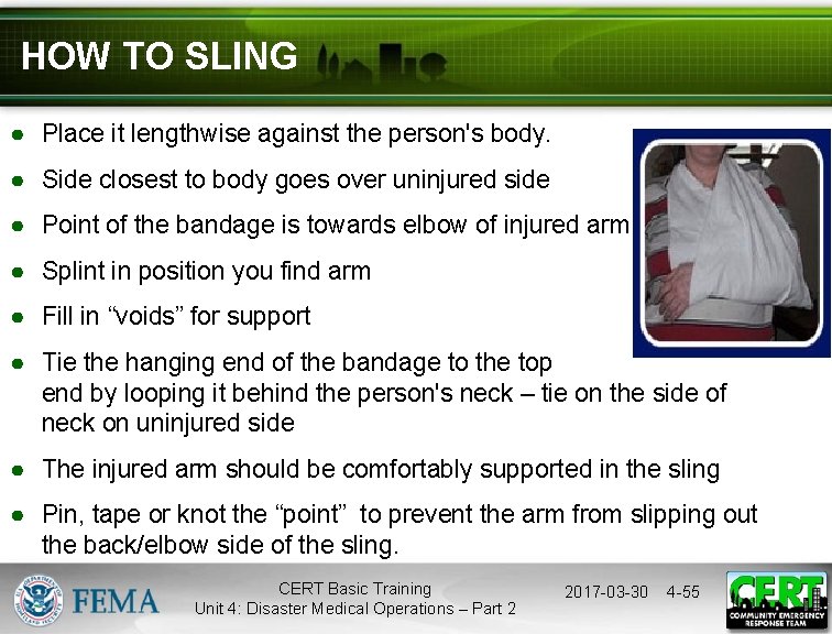 HOW TO SLING ● Place it lengthwise against the person's body. ● Side closest