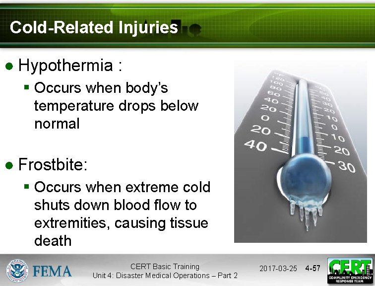 Cold-Related Injuries ● Hypothermia : § Occurs when body’s temperature drops below normal ●